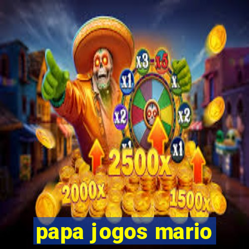 papa jogos mario